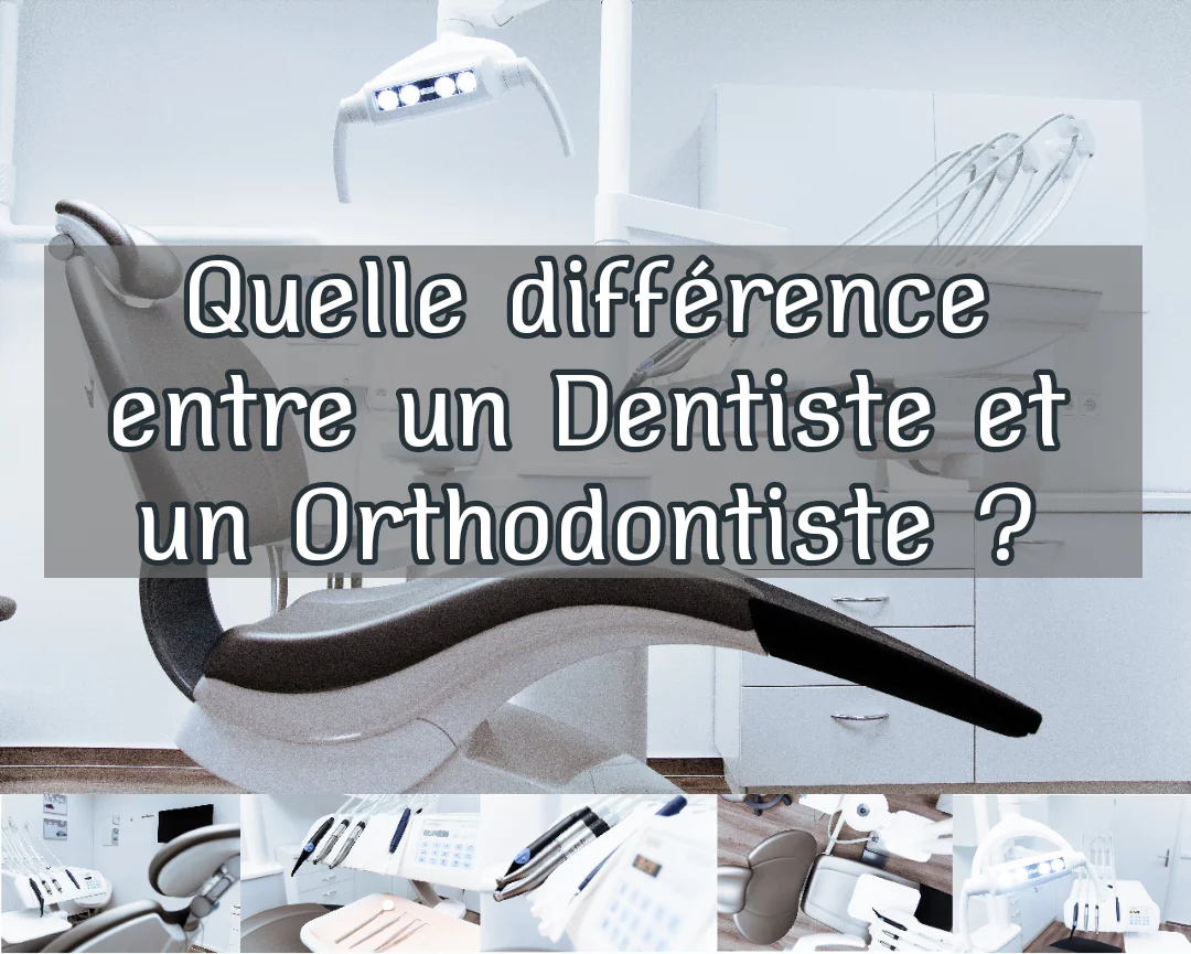 Quelle différence entre un Dentiste et un Orthodontiste